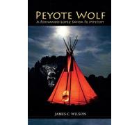 James C Wilson Peyote Wolf (Tascabile)
