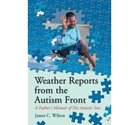 James C. Wilson Weather Reports from the Autism Front (Tascabile)