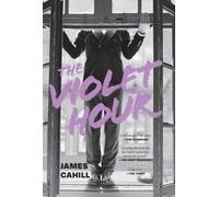 James Cahill The Violet Hour (Copertina rigida)