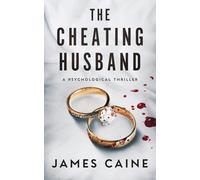 The Cheating Husband: A Psychological Thriller