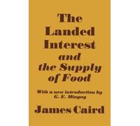 James Caird Landed Interest and the Supply of Food (Tascabile)