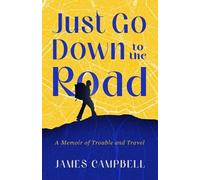 James Campbell Just Go Down to the Road (Tascabile)