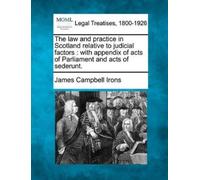 James Campbell The law and practice in Scotland relative to judicia (Tascabile)