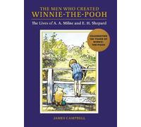 James Campbell The Men Who Created Winnie-the-Pooh (Copertina rigida)