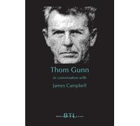 James Campbell Thom Gunn in Conversation with James Campbell (Tascabile)