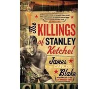 James Carlos Blake The Killings of Stanley Ketchel (Tascabile)