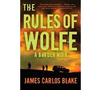 James Carlos Blake The Rules of Wolfe (Tascabile) Border Noir