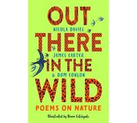 James Carter Dom Conlon Nicola Davies Out There in the Wild (Tascabile)