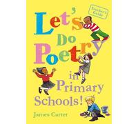 James Carter Let's do poetry in primary schools (Tascabile)
