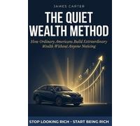 James Carter The Quiet Wealth Method (Tascabile)