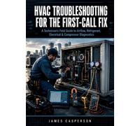 James Casperson HVAC Troubleshooting for the First-Call Fix (Tascabile)