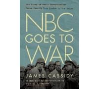 James Cassidy NBC Goes to War (Copertina rigida)