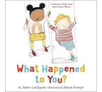 James Catchpole What Happened to You? (Copertina rigida) What Happened to You?