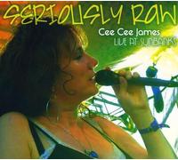 JAMES, CEE CEE - SERIOUSLY RAW