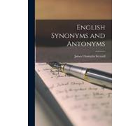James Champlin Fernald English Synonyms and Antonyms (Tascabile)