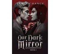 James Chance Our Dark Mirror (Tascabile) Our Dark Mirror