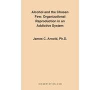 James Charles Arnold Alcohol and the Chosen Few (Tascabile)