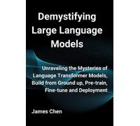 James Chen Demystifying Large Language Models (Copertina rigida)