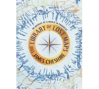 James Cheshire The Library of Lost Maps (Copertina rigida)