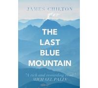 James Chilton The Last Blue Mountain (Tascabile)