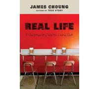 James Choung Real Life - A Christianity Worth Living Out (Tascabile)