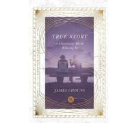 James Choung True Story - A Christianity Worth Believing In (Tascabile)