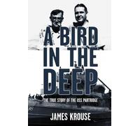 James Christopher Krouse A Bird in the Deep (Tascabile)
