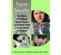 James Chu Elizabeth S. Bowman Trauma and Sexuality (Tascabile)