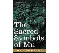 James Churchward The Sacred Symbols of Mu (Tascabile)