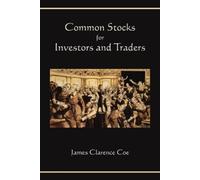 James Clarence Coe Common Stocks for Investors and Traders (Tascabile)