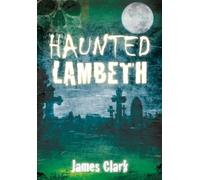 James Clark Haunted Lambeth (Tascabile)