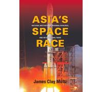 James Clay Moltz Asia's Space Race (Copertina rigida)