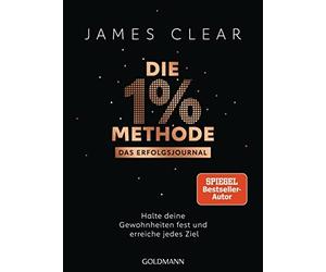 James Clear Ann Die 1%-Methode - Das Erfolgsjournal: Halte de (Copertina rigida)