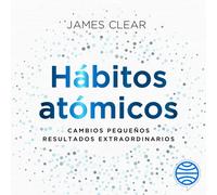 James Clear, Gabriela Moya - trans Hábitos atómicos: Cambios peque (Tascabile)