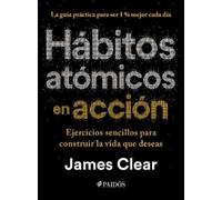 James Clear Hábitos Atómicos En Acción: Ejercicios Sencillos Para Co (Tascabile)