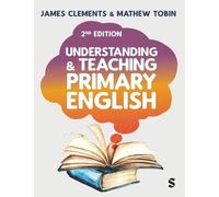 James Clements Mathew Tobi Understanding and Teaching Primary Englis (Tascabile)