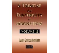 James Clerk Max A Treatise On Electricity And Magnetism - Volume Two (Tascabile)