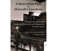 James Clerk Maxwell A Maxwellian Path to Maxwell's Equations (Tascabile)