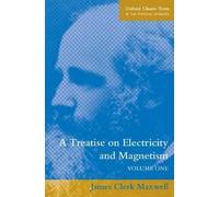 James Clerk Maxwell A Treatise on Electricity and Magnetism (Tascabile)