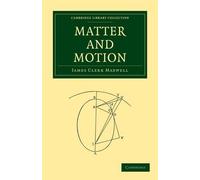 James Clerk Maxwell Matter and Motion (Tascabile)