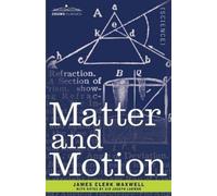 James Clerk Maxwell Matter and Motion (Tascabile)