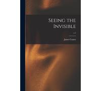 James Coates Seeing the Invisible; c.1 (Tascabile)