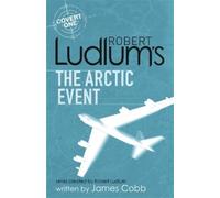 James Cobb Robert Ludlum Robert Ludlum's The Arctic Event (Tascabile) COVERT-ONE