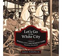 James Colello Let's Go to the White City (Tascabile)