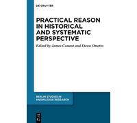 James Conant Practical Reason in Historical and Systematic Perspecti (Tascabile)