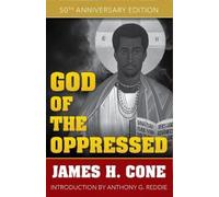 James Cone God of the Oppressed: 50th Anniversary Edition (Tascabile)