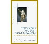James Connelly Wittgenstein and Early Analytic Semantics (Copertina rigida)