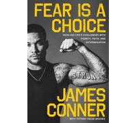 James Conner Fear Is a Choice: Tackling Life's Challenges wit (Copertina rigida)