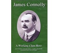 James Connolly - A Working Class Hero