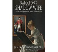 James Conroyd Martin Napoleon's Shadow Wife (Copertina rigida)